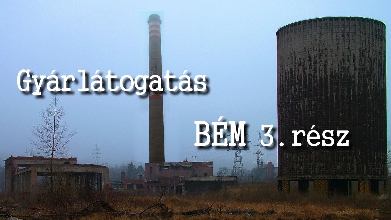 Gyárlátogatás. BÉM 3. rész 2017/ #12