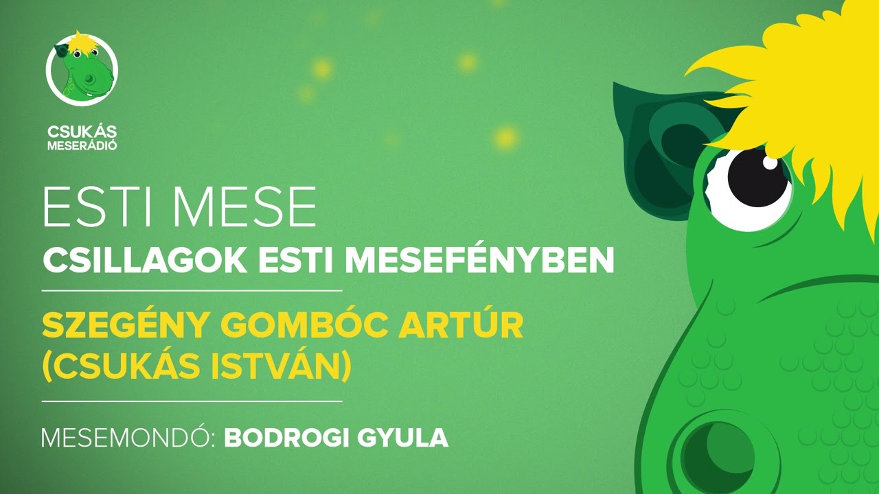 Esti mese: Szegény Gombóc Artúr | Csukás Meserádió