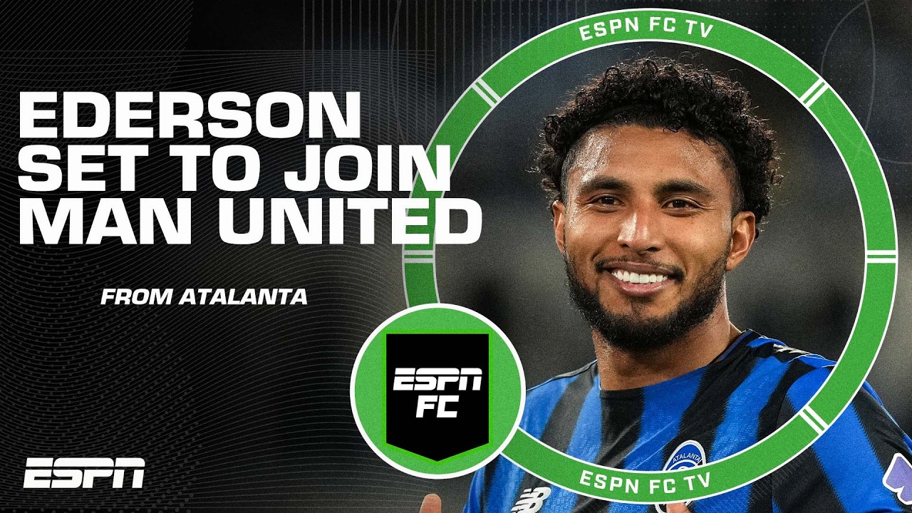 &lsquo;OUTSTANDING PLAYER!&rsquo; Ederson set to join Manchester United from Atalanta | ESPN FC