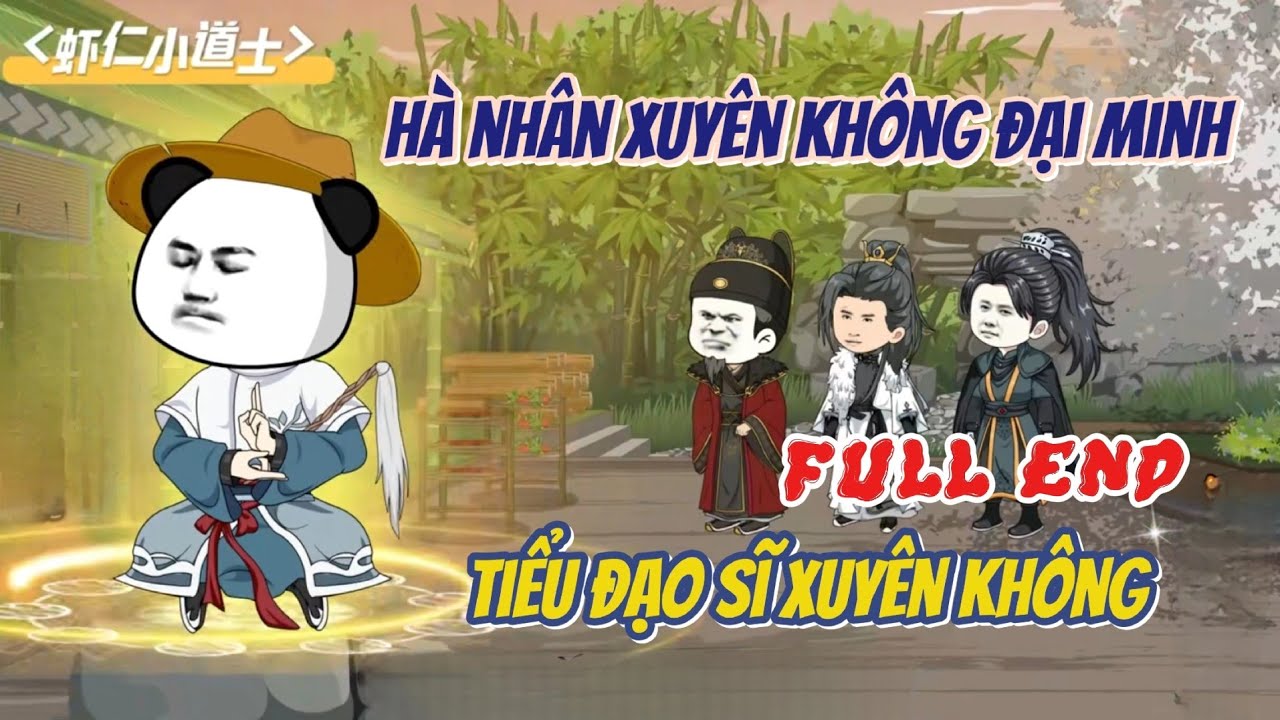 Tiểu Đạo Sĩ Hà Nhân Giúp Chu Nguyên Chương Xuyên Không - Full End | Hà Nhân TV