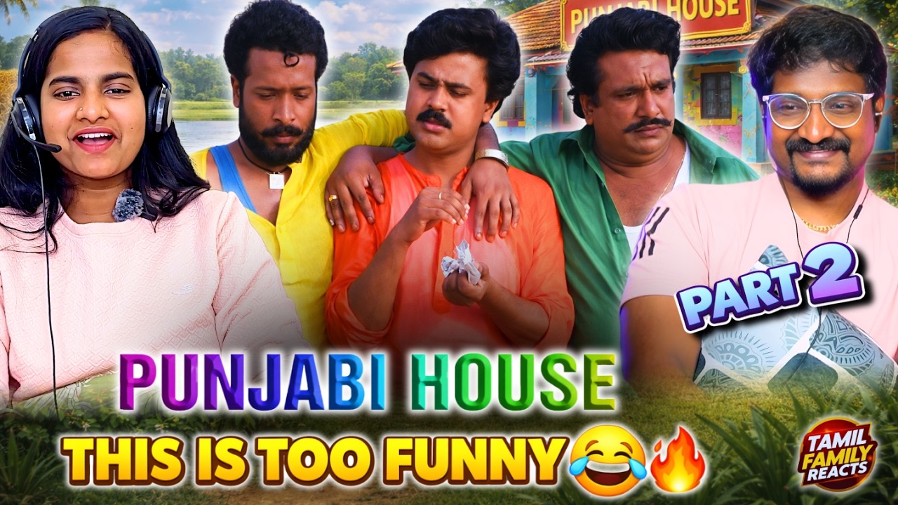 Punjabi House Gets CRAZIER 😂🔥 | Tamil Reaction Part 2 | We Can&rsquo;t Stop Laughing 🤣🎬