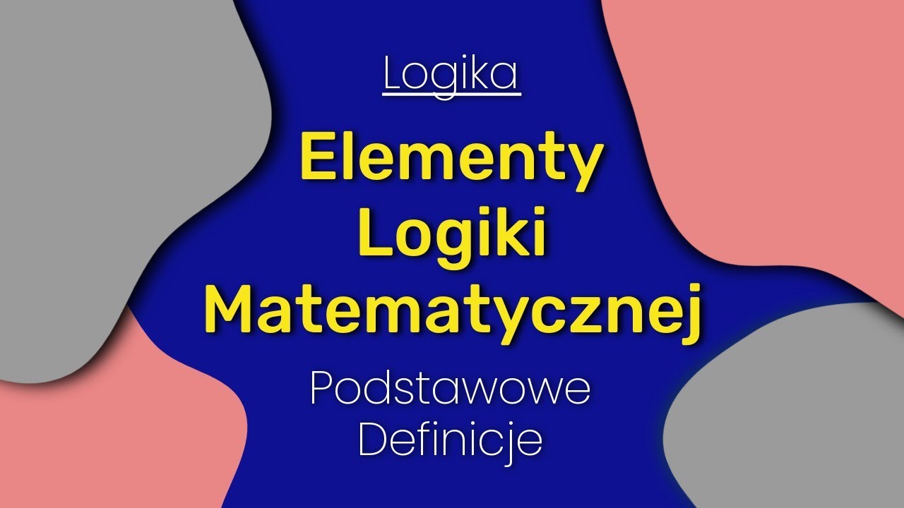 Elementy Logiki Matematycznej - Podstawowe Definicje