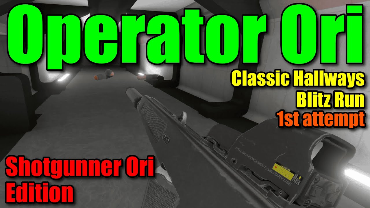 H3VR Operator Ori Classic Hallways Blitz Run 1st Attempt.  Shotgunner Ori Edition