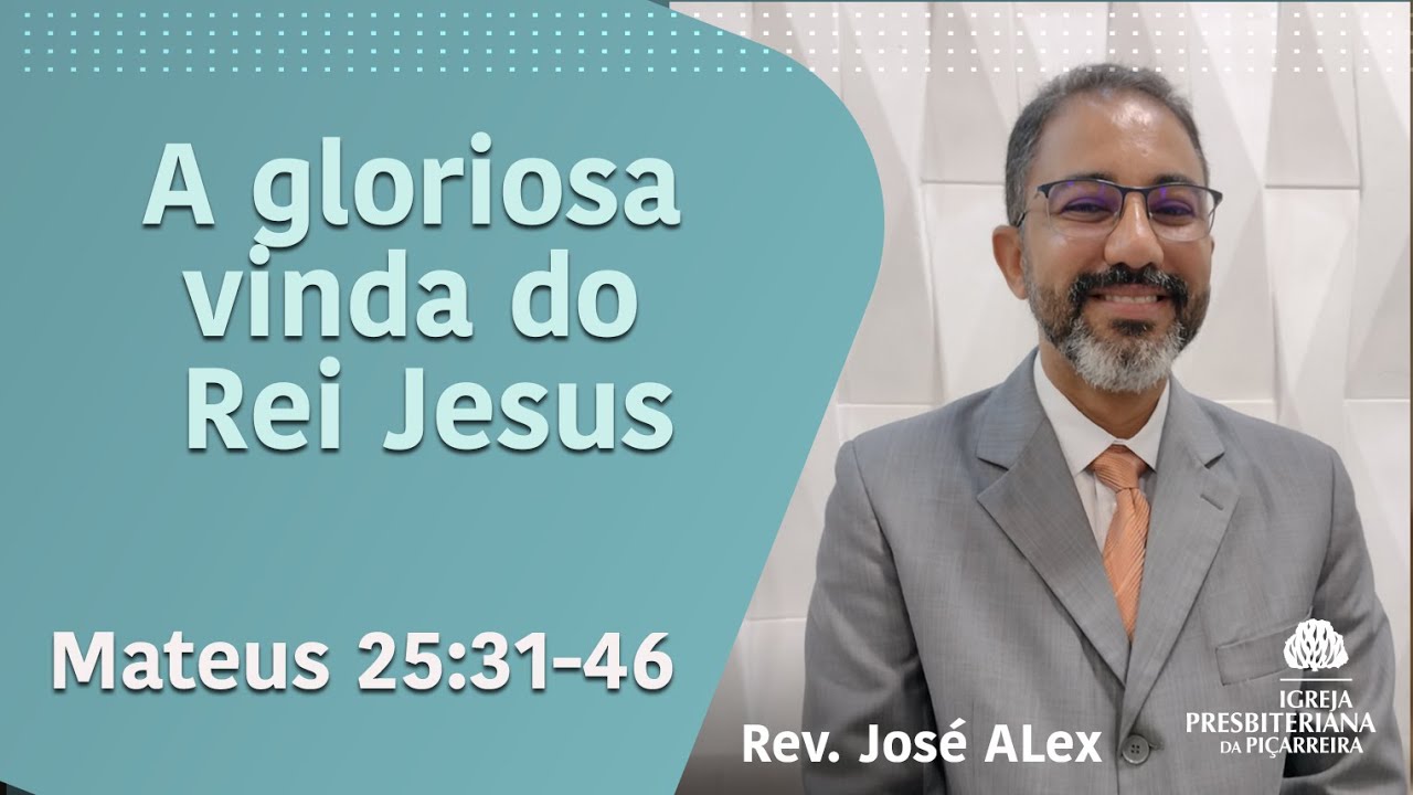 Mateus 25: 31-46 A gloriosa vinda do Rei Jesus