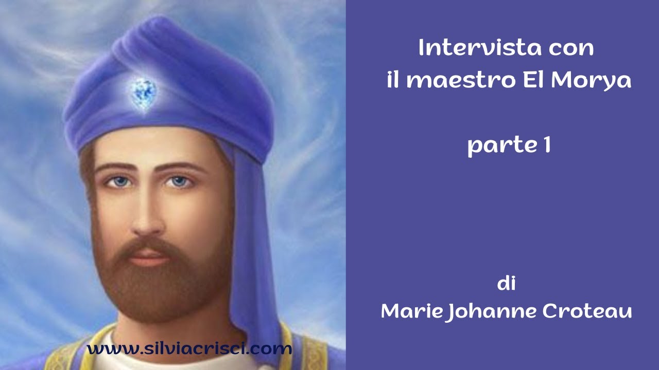 Intervista con il maestro El Morya - la Fratellanza Galattica - parte 1 - Marie Johanne Croteau