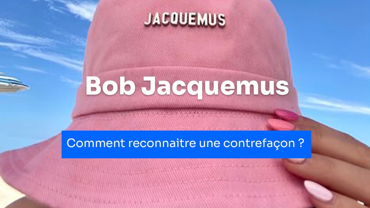 BOB JACQUEMUS : RECONNAITRE UNE CONTREFACON