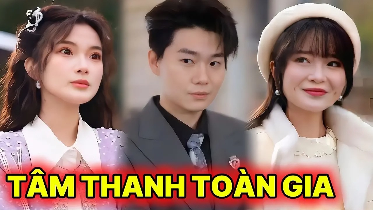 TÂM THANH TOÀN GIA Trọn Bộ - Gia đình là nơi che chở và chờ ta về