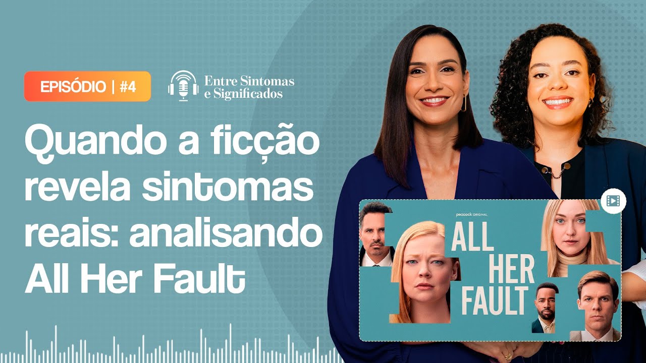 Quando a ficção revela sintomas reais: analisando All Her Fault | Episódio #4
