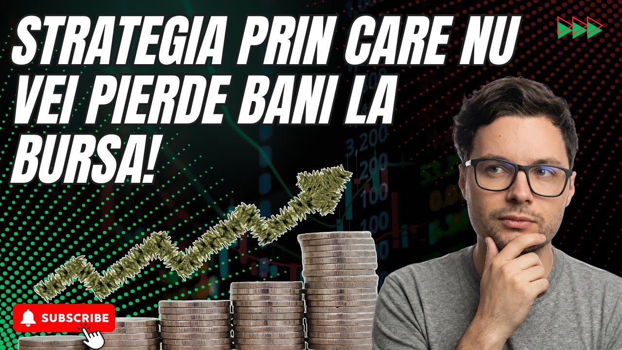 Strategia prin care nu vei pierde bani la bursa!