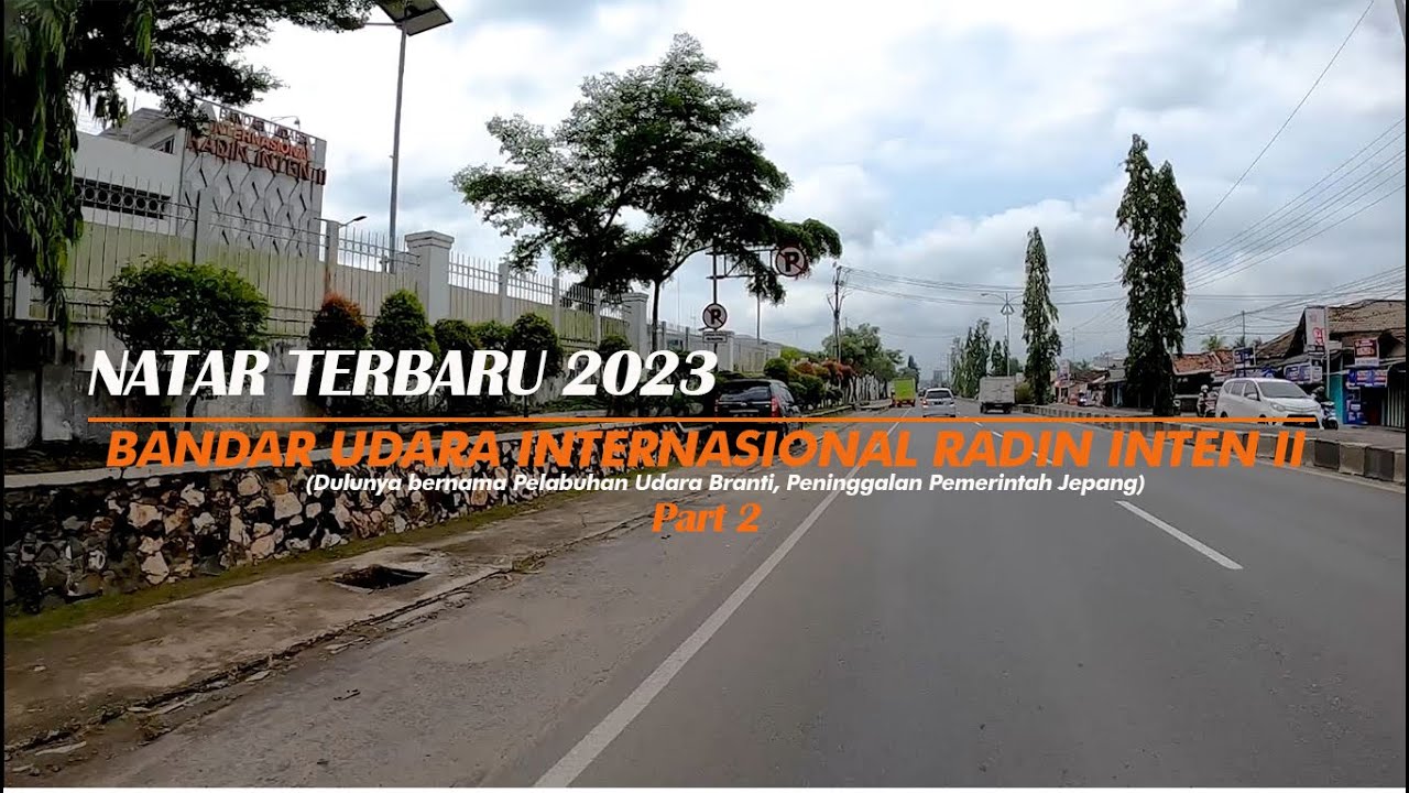 Natar Terbaru 2023 - Bandar Udara Internasional Radin Inten II dulu Bandara Branti | Lampung Selatan