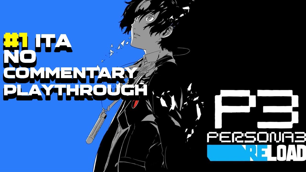 Persona 3 Reload - #1 (ITA - PLAYTHROUGH - NO COMMENTARY)