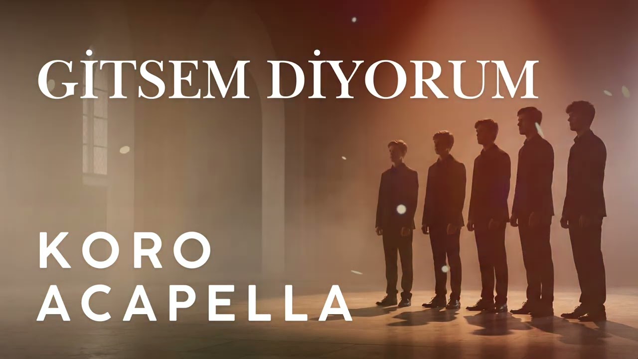Gitsem Diyorum | Koro A Capella Cover