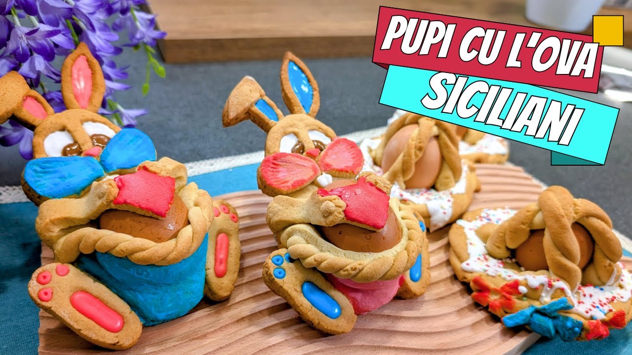 Pupi cu l'ova: il dolce pasquale siciliano
