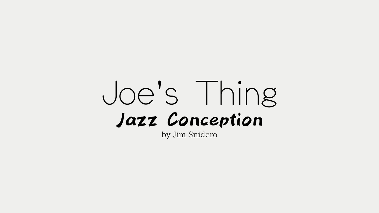 Joe's Thing - from Jazz Conception by Jim Snidero
