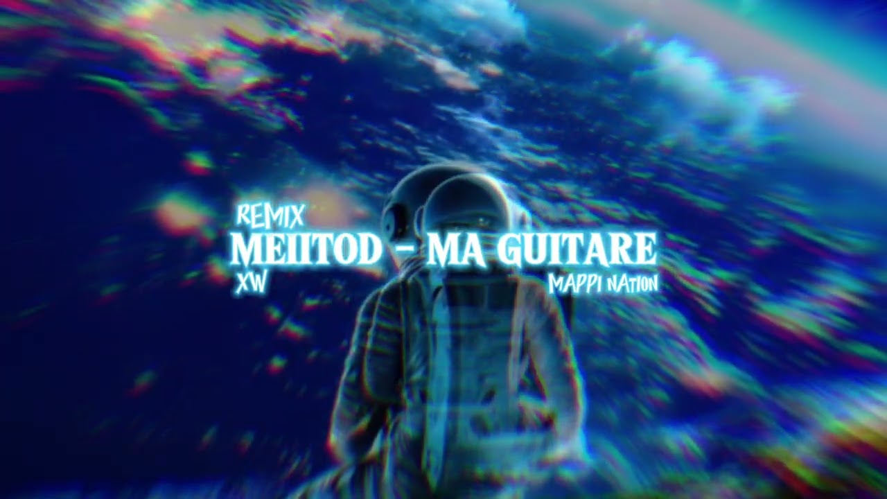 Meiitod_Ma Guitare || Remix_Mappi Nation