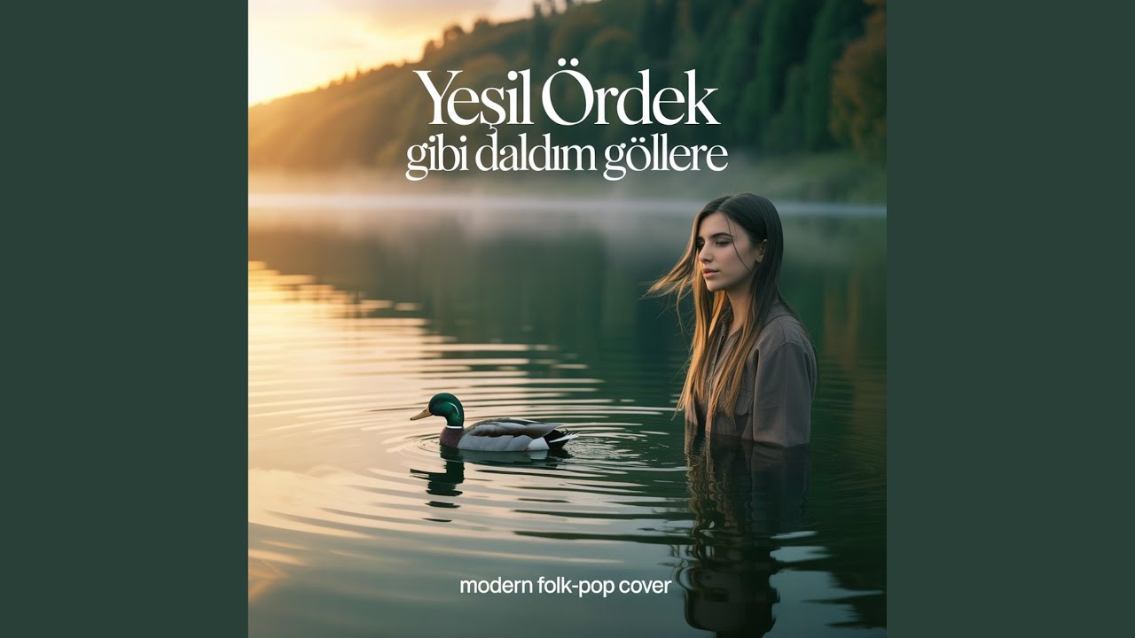 Yeşil Ördek Gibi Daldım Göllere (Modern Folk-Pop)