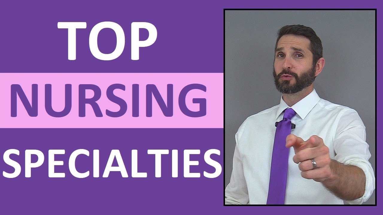 Top Nursing Specialties | List of Common Nursing Specialties