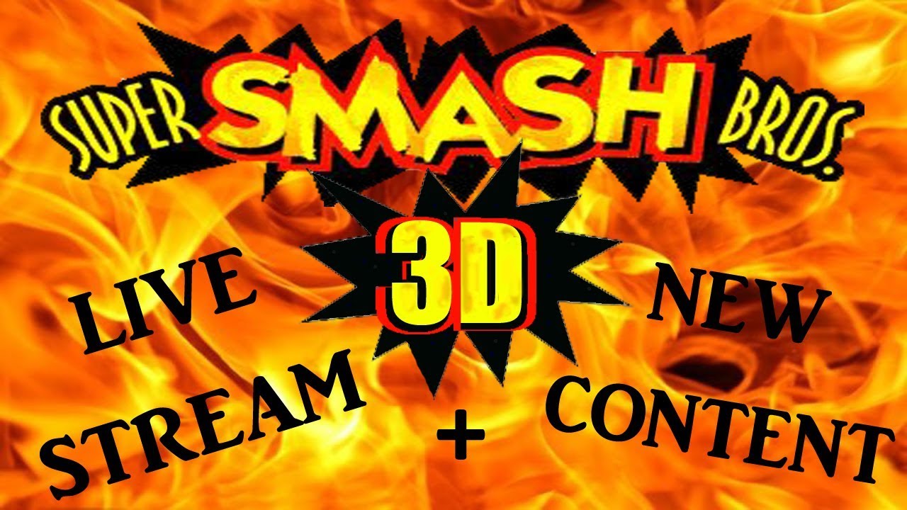 Hailbot Live! Super Smash Bros 3D Stream + POTENTIAL New Content For Next Version!