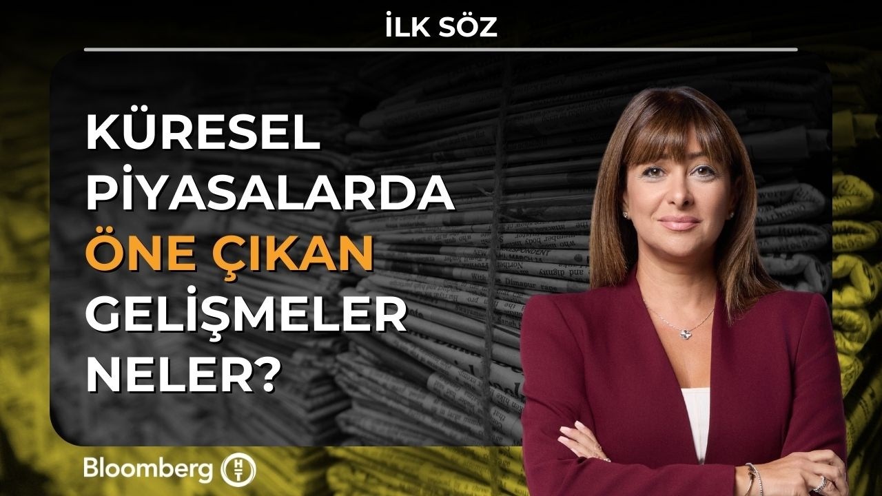 İlk Söz - Küresel Piyasalarda Öne Çıkan Gelişmeler Neler? | 4 Mart 2026