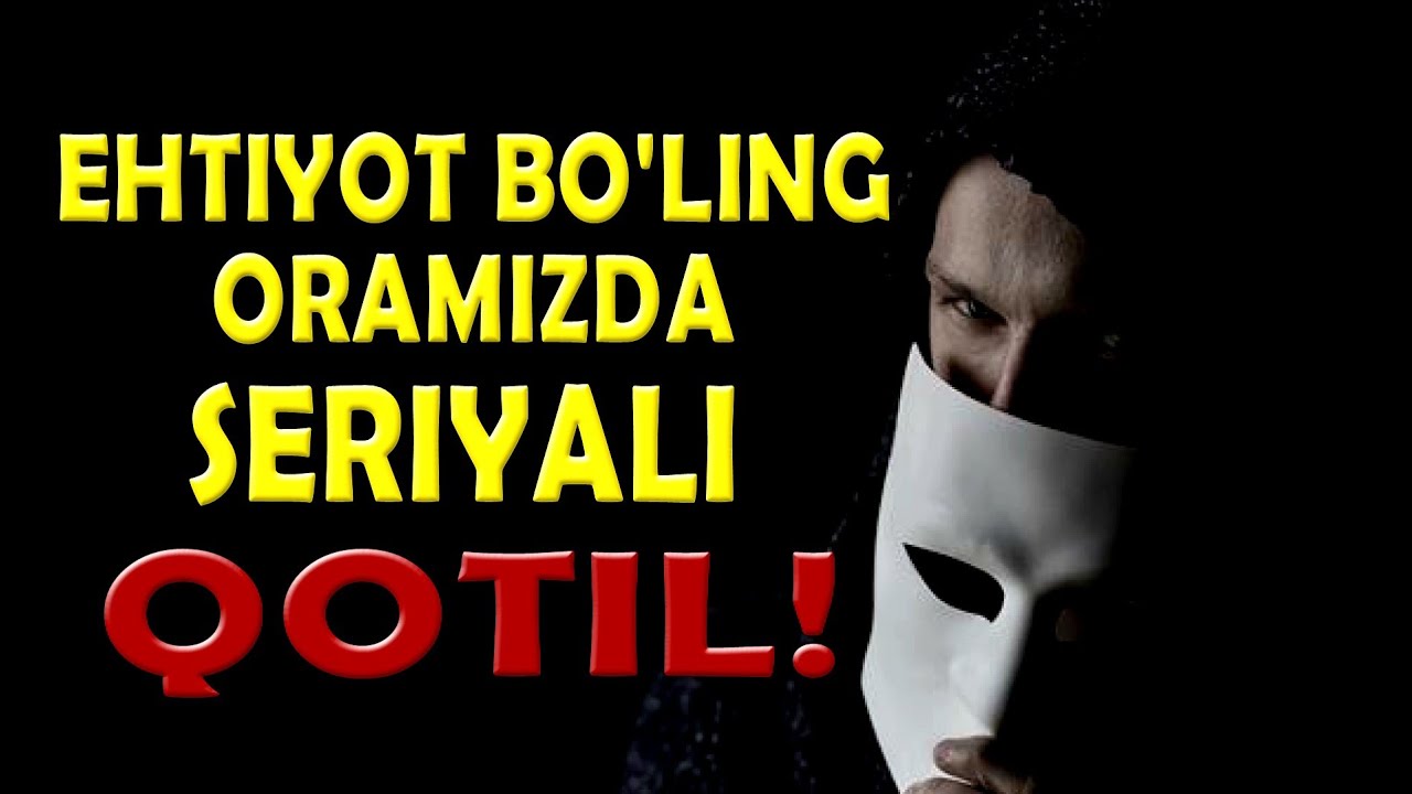 IKKI YUZLI QOTIL | ODAMLAR ORASIDAGI MAXLUQ!