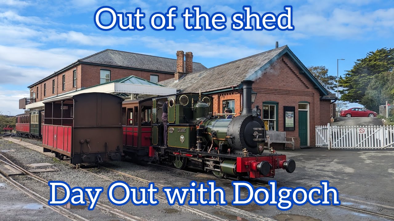 Out of the shed: Day out With Dolgoch (Wales mini series pt1)
