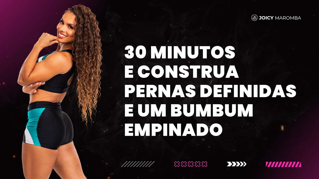 30 MINUTOS E CONSTRUA PERNAS DEFINIDAS E UM BUMBUM EMPINADO