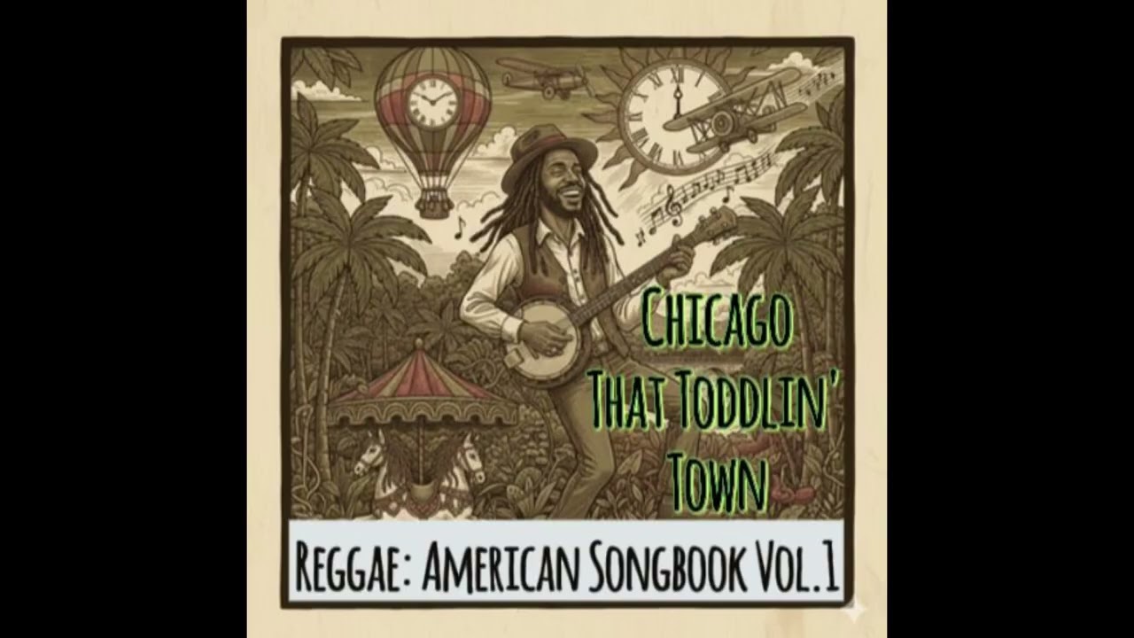 Chicago That Toddlin' Town (Reggae)