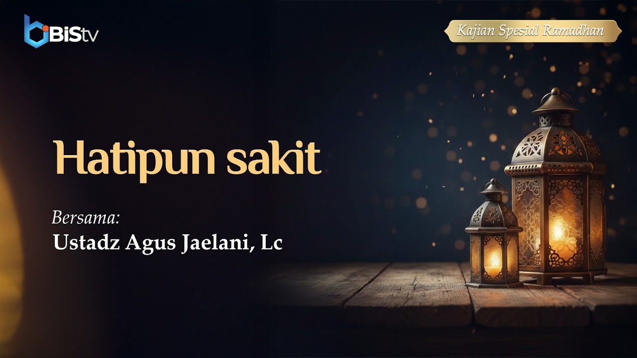 [LIVE] 8 | Hatipun sakit - Ustadz Agus Jaelani, Lc