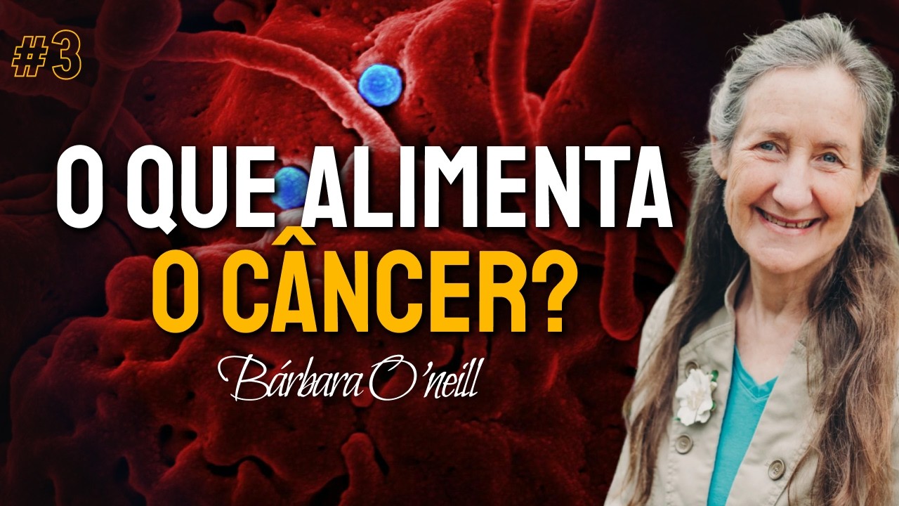 3 • A Verdade CHOCANTE sobre Câncer | Barbara O'Neill