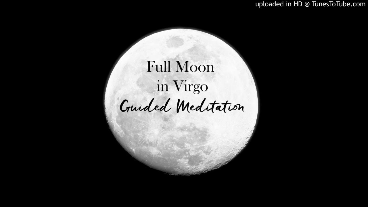 Guided Meditation for Full Moon in Virgo on March 1st