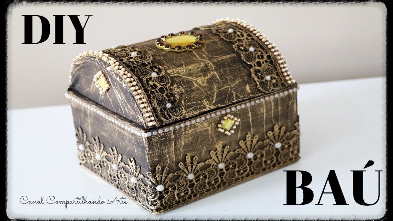 DIY BAÚ ENVELHECIDO FEITO COM CAIXA DE PAPELÃO - Artesanato do Lixo ao Luxo - COMPARTILHANDO ARTE