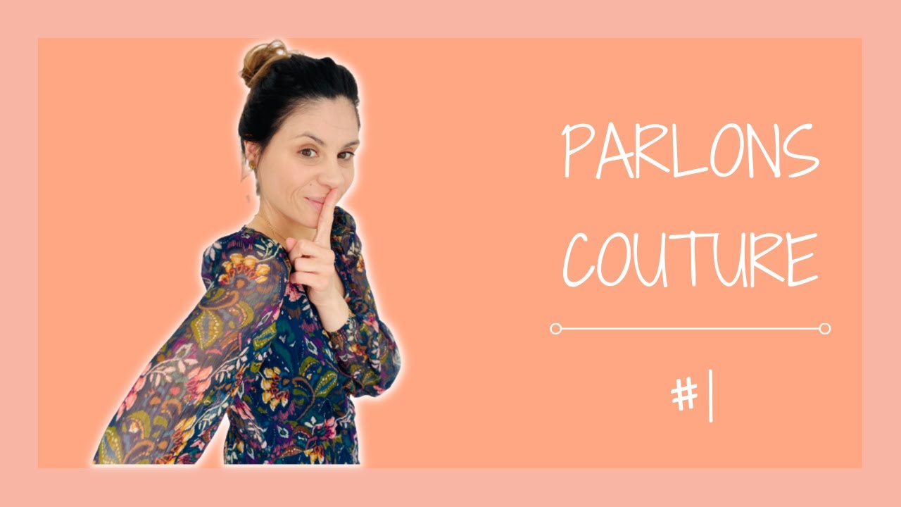 Parlons couture #1 Janvier Février Mars 2022
