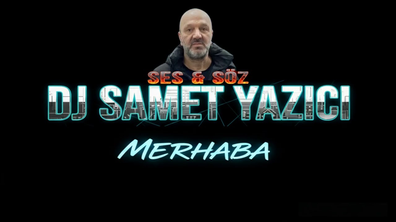 DJ SAMET YAZICI  -  MERHABA    ( DANCE )