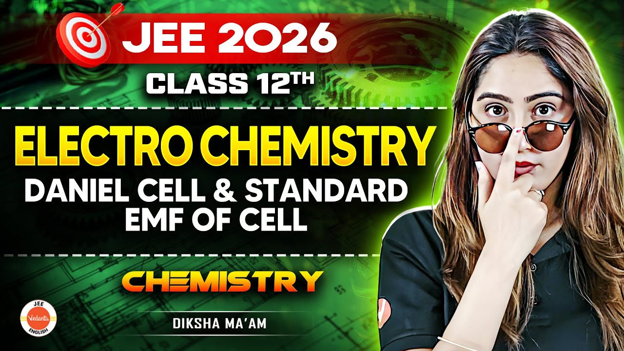 Class 12 Chemistry | JEE 2026 | Electrochemistry: Daniel Cell & Standard EMF of Cell | Diksha Ma'am