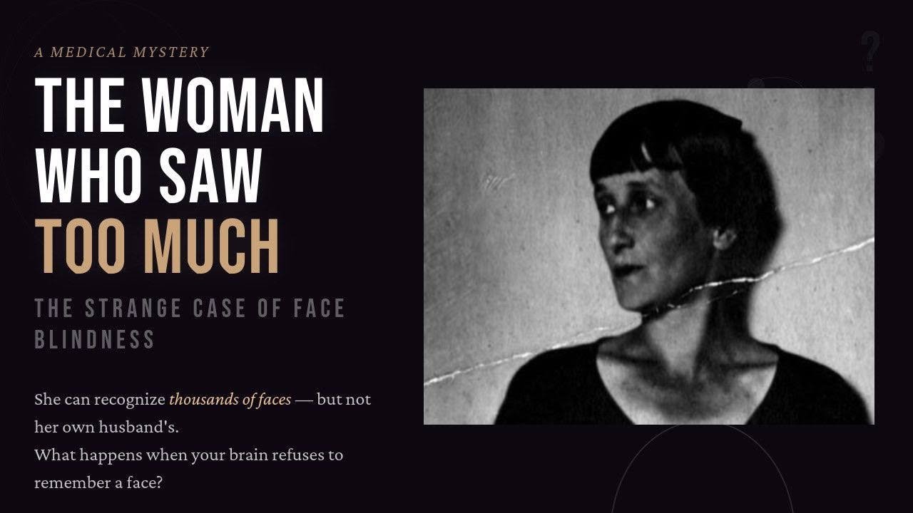 The Woman Who Saw Too Much: The Strange Case of Face Blindness