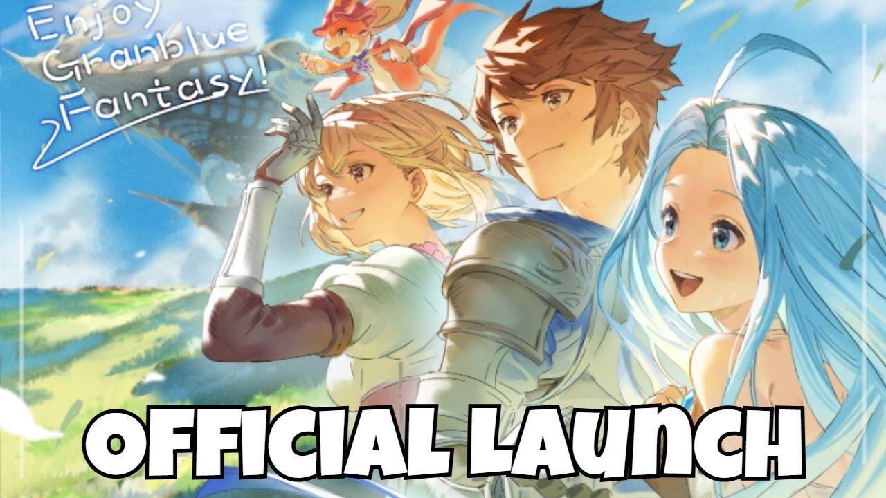GranBlue Fantasy - Global Launch Steam/It Took A Decade LOL