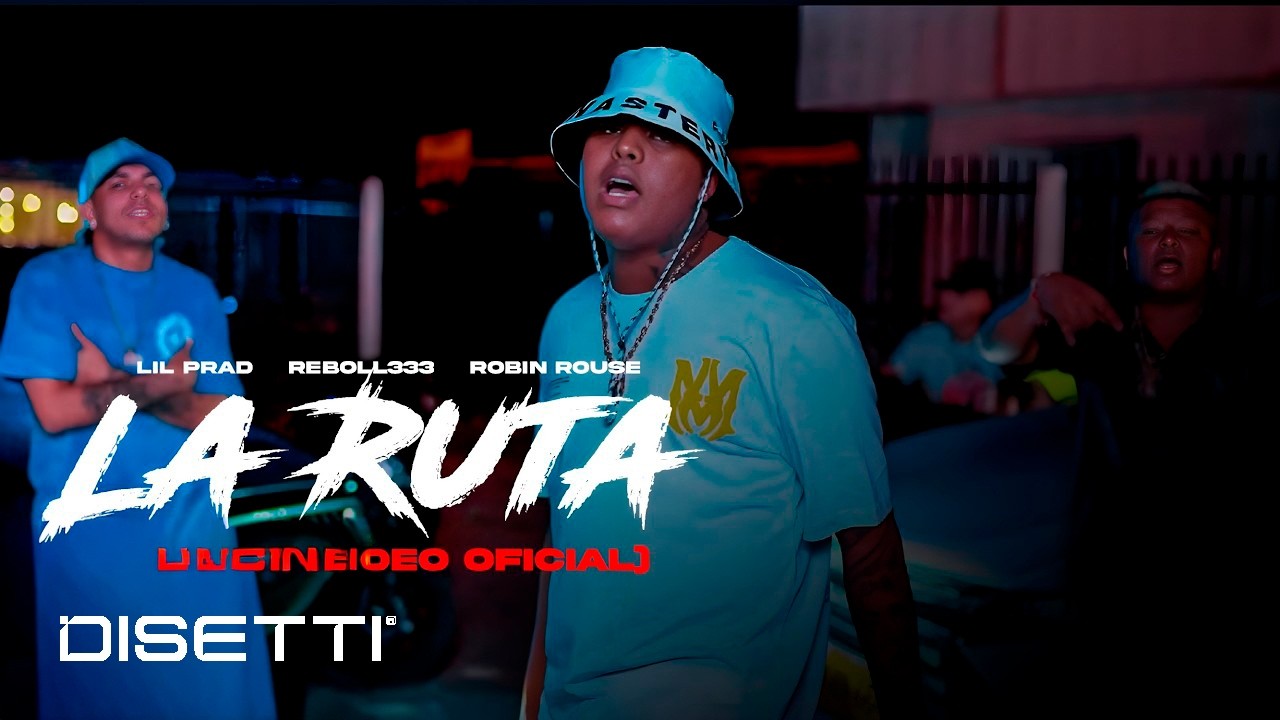 LA RUTA - LIL PRAD ❌ REBOLL333 ❌ ROBIN ROUSE (Video Oficial)