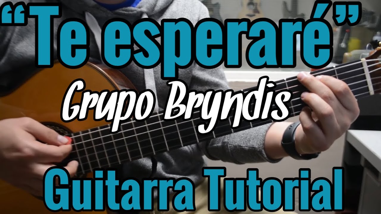 Te Esperare - Tutorial de Guitarra ( Grupo Bryndis ) Para Principiantes