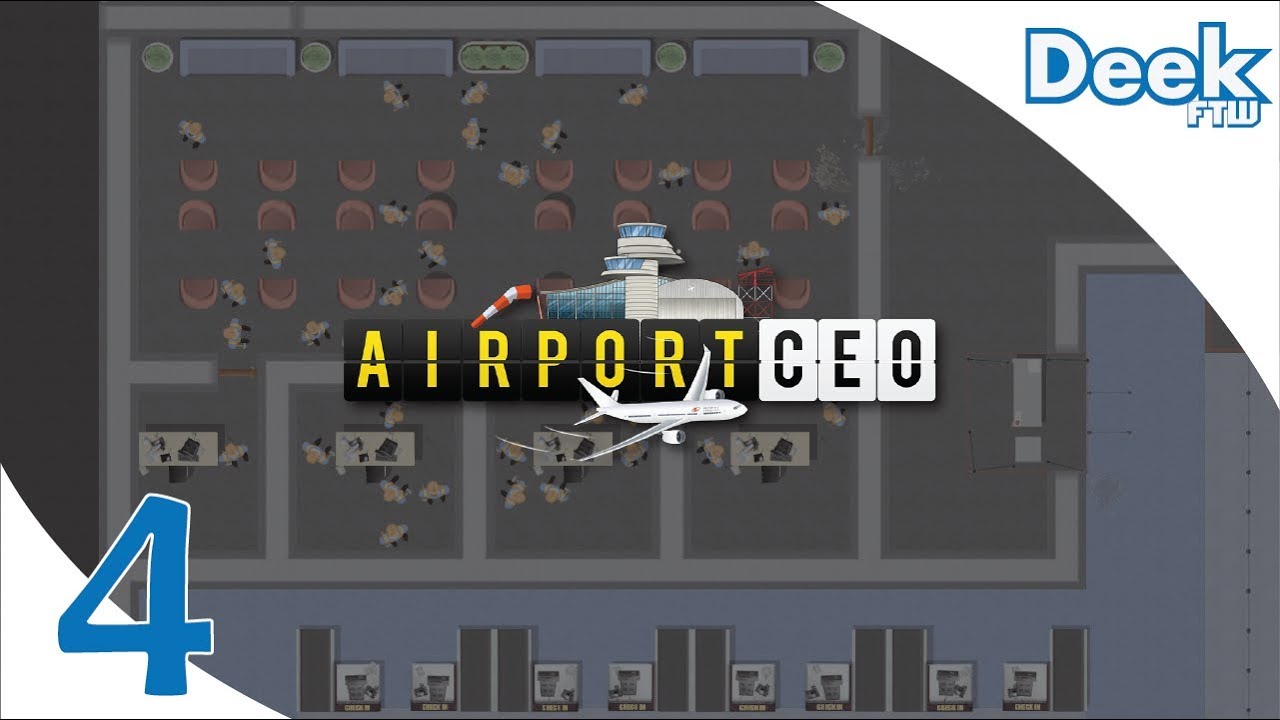 Let’s Play Airport CEO - 4 - Expanding the Terminal, Security Exit, Staff Rooms, Food Procurement