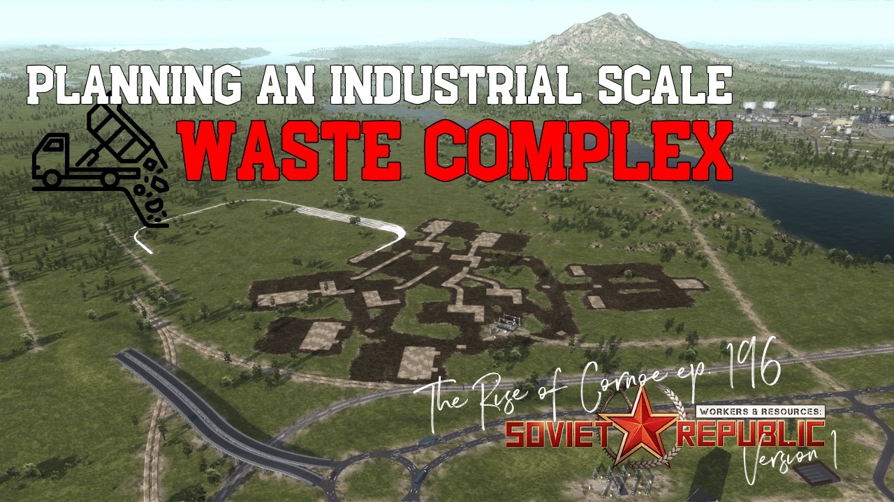 Workers & Resources: Planning an Industrial-Scale Waste Complex | The Rise of Cornoe #196
