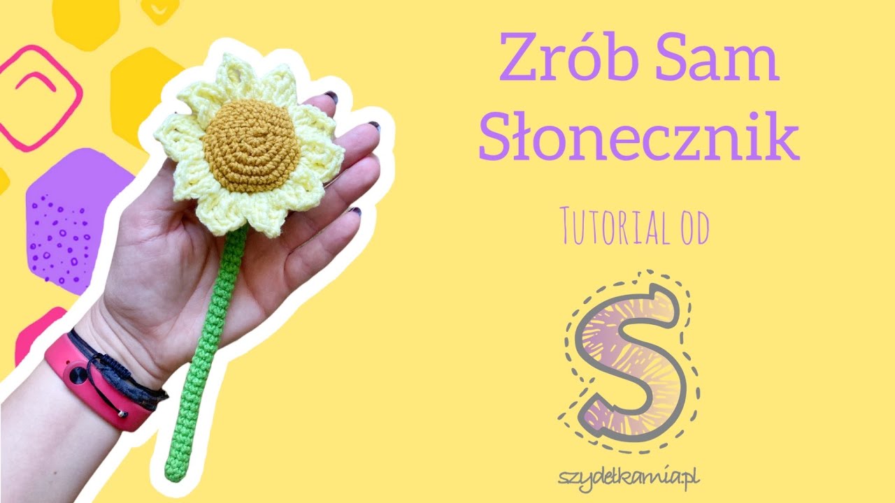Zrób Sam na szydełku ☆ Słonecznik ☆ tutorial krok po kroku