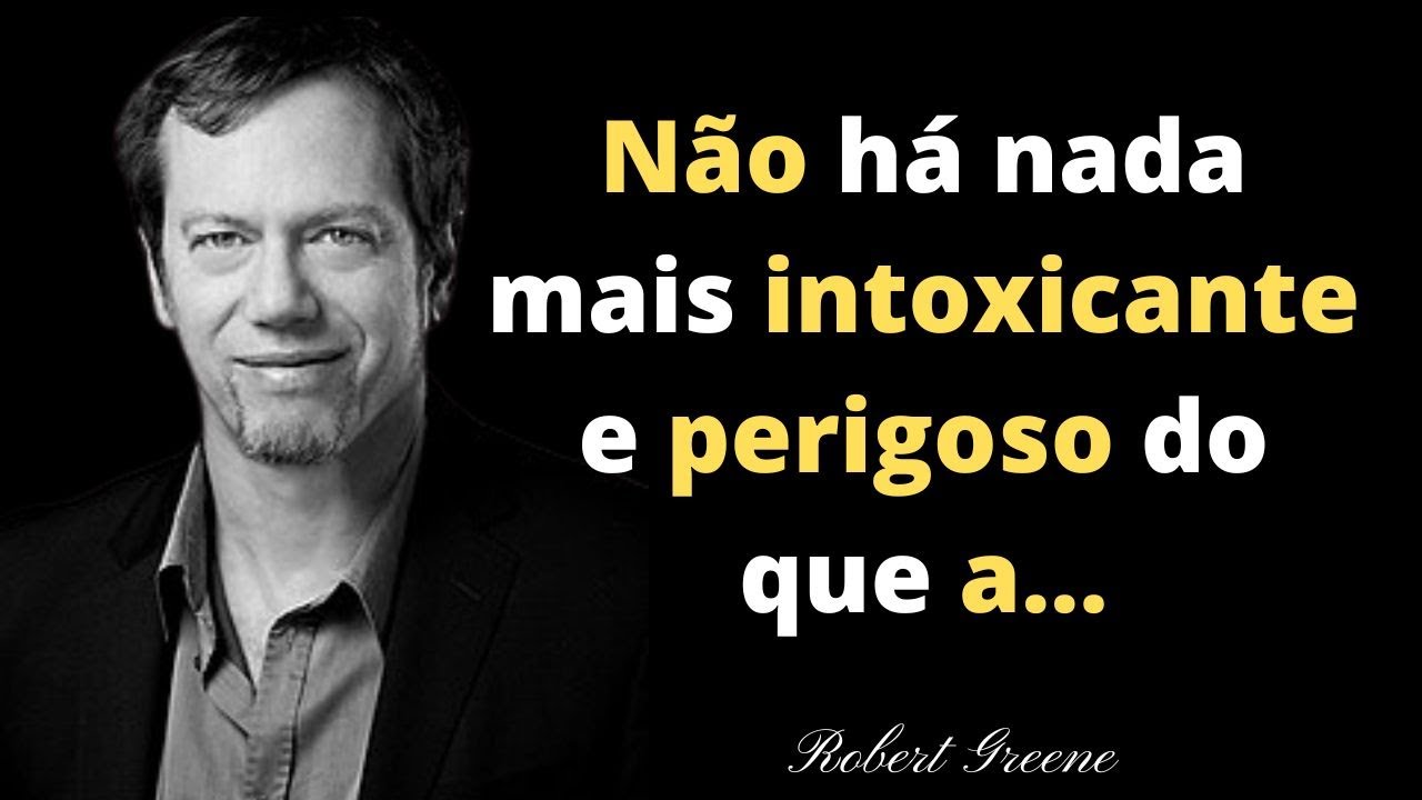 ROBERT GREENE Frases de  Sabedoria (Cita&ccedil;&otilde;es que VAI MUDAR SUA VIDA.)