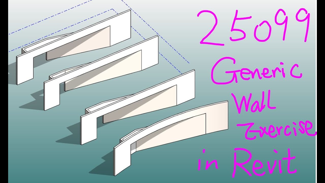 25099 - Generic Wall Exercise in Revit