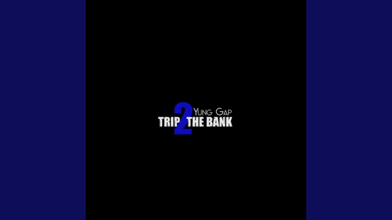 Trip 2 The Bank