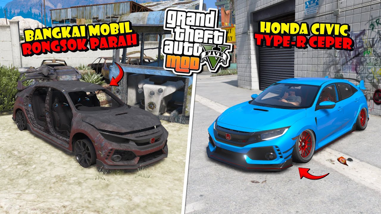 MENEMUKAN MOBIL HONDA CIVIC TYPE-R TERBANGKALAI, KEMUDIAN AKU RESTORASI DAN MODIFIKASI - GTA 5 MOD