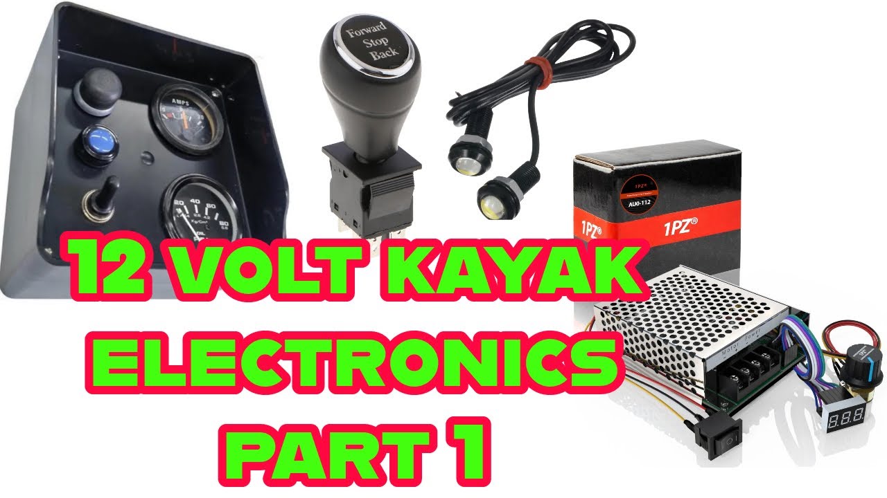 Kayak 12 volt electronics Part 1