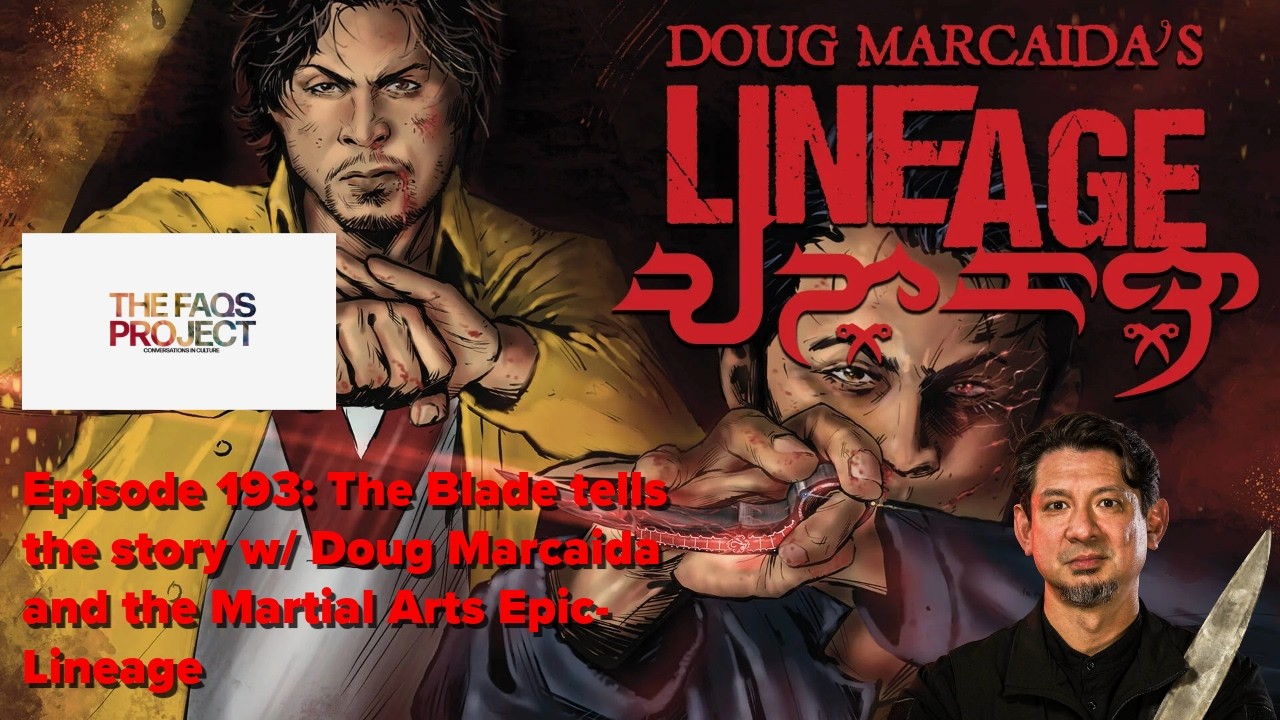 Episode 193: The Blade tells the Story w/ Doug Marcaida and the Martial Arts Epic- Lineage