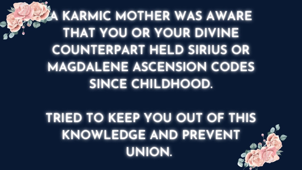 A KARMIC MOTHER WAS AWARE YOU/THIS PERSON HELD SIRIUS CODES SINCE CHILDHOOD - EXPLOITED THIS