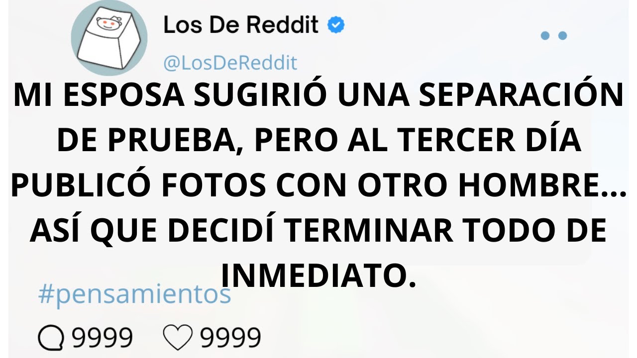 MI ESPOSA SUGIRIÓ UNA SEPARACIÓN DE PRUEBA, PERO AL TERCER DÍA PUBLICÓ FOTOS CON OTRO HOMBRE...