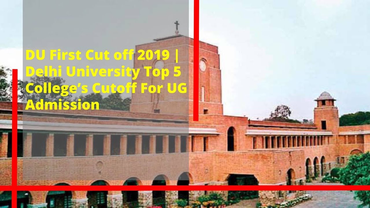 DU First Cut off 2019 | Delhi University Top 5 College&rsquo;s Cutoff For UG Admission